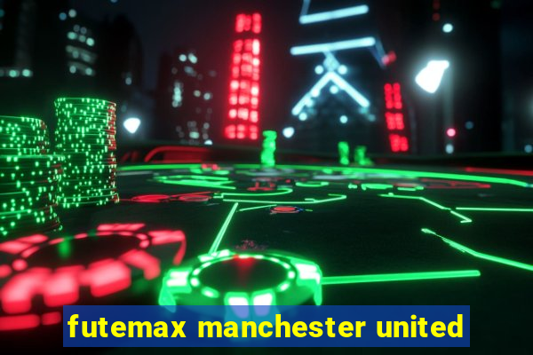 futemax manchester united